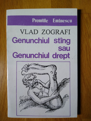 Vlad Zografi - Genunchiul sting sau Genunchiul drept (stare foarte buna) foto