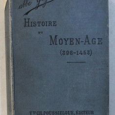 HISTOIRE DU MOYEN AGE par M . L ' ABBE GAGNOL - 395 - 1453 , APARUTA 1904