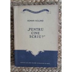 Romain Rolland - Pentru cine scriu?