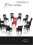 Cumpara ieftin Psihologia &icirc;n 50 de cuvinte - Hardcover - Colectiv de autori - Ponte