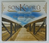 SONKOPRU , ENSTRUMANTAL , THE LAST BRIDGE , CD AUDIO , ANII &#039; 2000