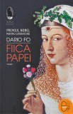 Fiica papei (ebook) - Dario Fo - Editura LibHumanitas