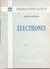 Electronul - Nicolae Stanescu, Editura Tehnica 1956, Fizica, 168 pagini, Romana, Stare Buna, Paperback