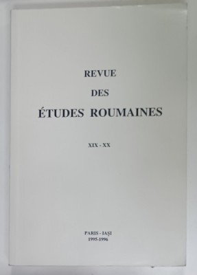 REVUE DES ETUDES ROUMAINES XIX - XX , PARIS - IASI , 1995 -1996 foto