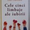 CELE CINCI LIMBAJE ALE IUBIRII ED. A - VI - A DE GARY CHAPMAN , 2019