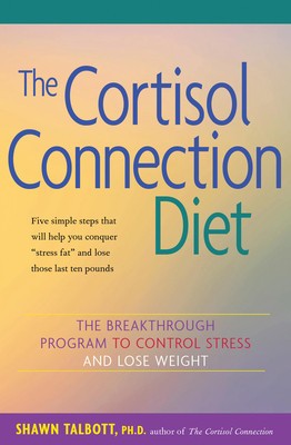 The Cortisol Connection Diet: The Breakthrough Program to Control Stress and Lose Weight foto