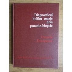 Leonida Georgescu - Diagnosticul bolilor renale prin punctie biopsie