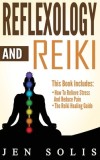 Reflexology How to Relieve Stress and Reduce Pain through Reflexology Techniques