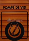 Pompe de Vid, Grigore Alexandru, Editura Tehnica, 1972, 113 Pagini, Stiinte Exacte, Tehnica, Carte