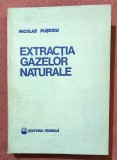 Extractia gazelor naturale. Editura Tehnica, 1986 - Nicolae Puscoiu