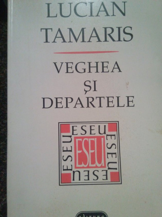Lucian Tamaris - Veghea si departele (1995)