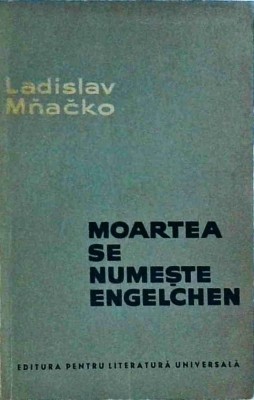 Ladislav Mnacko - Moartea se numeste Engelchen foto