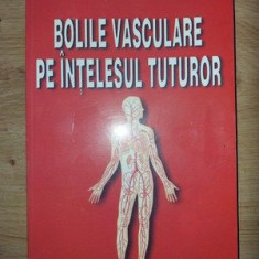 Bolile vasculare pe intelesul tuturor- Ion Ioan Costica