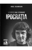 Istoriile unui vehement. Ipocratia - Irinel Columbeanu