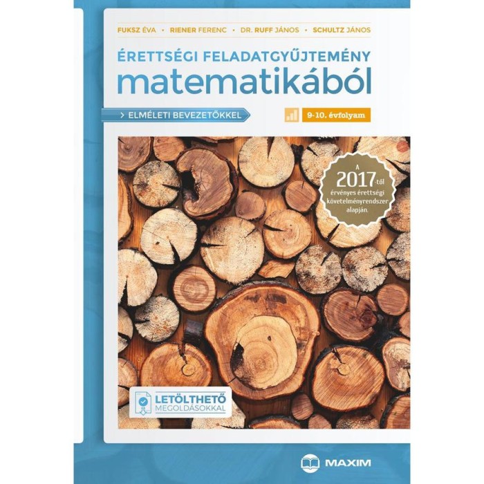 &Eacute;retts&eacute;gi feladatgyűjtem&eacute;ny matematik&aacute;b&oacute;l 9-10. &eacute;vfolyam (elm&eacute;leti bevezetőkkel &eacute;s let&ouml;lthető megold&aacute;sokkal) - A 2017-től &eacute;rv&eacute;nyes &eacute;retts&eacute;gi k&ouml;vetelm&eacute;