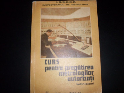 Curs Pentru Pregatirea Metrologilor Autorizati Tehnicieni - N. Radulescu, G. Slapciu ,550134 foto