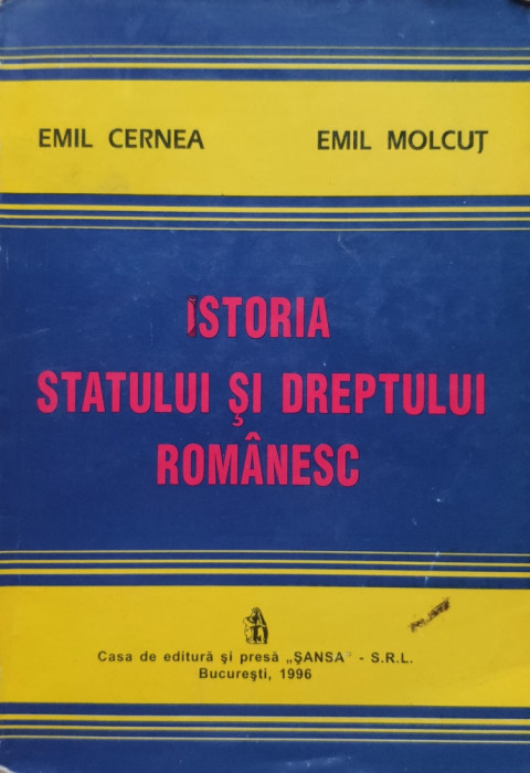 Istoria Statului Si Dreptului Romanesc - Emil Cernea Emil Molcut , E436