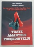 TOATE AMANTELE PRESEDINTELUI / PRESIDENTIAL VICE or A SINKING SHIP OF STATE by EUGEN SERBANESCU and SORIN ROSCA STANESCU , 2023