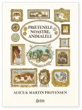 Prietenele Noastre, Animalele - Provensen AM
