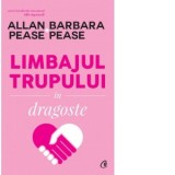 Limbajul trupului in dragoste (editia a doua) - Allan Pease, Barbara Pease, Alina Panaitov