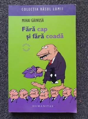 FARA CAP SI FARA COADA - Mihai Gainusa foto