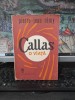 Callas, o viață - Pierre-Jean Remy, Ed. Muzicală 1988, București, Carte Artă Muzicală, Ilustrații Alb-Negru