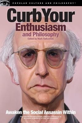 Curb Your Enthusiasm and Philosophy: Awaken the Social Assassin Within foto