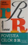 Povestea celor 3 R - Virgil Prodea - Roman Beletristica
