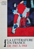 La litterature en France de 1945 a 1968 / Literatura in Franta din 1945 pana in 1968 - 1982 - Jacques Lecarme (C244)