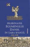 Pelerinajul egumenului Daniil &icirc;n Ţara Sf&acirc;ntă (1106-1108)