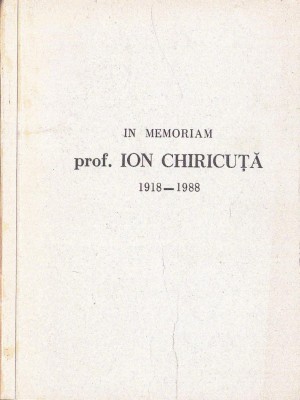 C9301N In memoriam prof Ion Chiricuță 1918-1988, colectiv, 1989, Cluj-Napoca foto