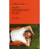 Pocket Guide to Alan Ayckbourn&#039;s Plays