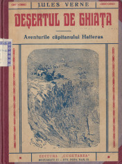 Verne, J. - DESERTUL DE GHIATA. AVENTURILE CAPITANULUI HATTERAS, ed. Cugetarea foto