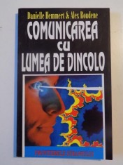 COMUNICAREA CU LUMEA DE DINCOLO de DANIELLE HEMMERT&amp;amp,amp,ALEX ROUDENE 1996