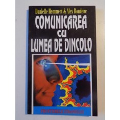 COMUNICAREA CU LUMEA DE DINCOLO de DANIELLE HEMMERT&amp;ALEX ROUDENE 1996