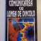 COMUNICAREA CU LUMEA DE DINCOLO de DANIELLE HEMMERT&amp;ALEX ROUDENE 1996