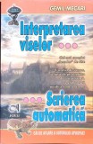 Interpretarea Viselor Vol. 3: Scrierea Automatica - Lemi Gemil Mecari, 2009, Andreas, Carte Romana, Vise, Ezoterism