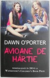 Avioane de hartie - Dawn O&#039;Porter - Roman