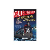 Guts &amp; Glory: The American Revolution