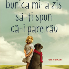 Bunica mi-a zis sa-ti spun ca-i pare rau | Fredrik Backman