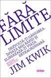 Fara limite | Jim Kwik, Trei