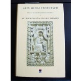 Alex Mihai Stoenescu - Tratat de istoriografie generală. Introducere &icirc;n studiul