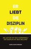 ER LIEBT DIE DISZIPLIN