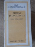Sistem și Civilizație - Mihai Drăgănescu, Eseuri, Editura Politică 1976, Filosofie Rom&acirc;nească, Idei Contemporane