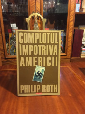 Philip Roth - Complotul &amp;icirc;mpotriva Americii (2006 - Ca nouă!) foto