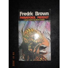 FREDRIC BROWN - PARADOXUL PIERDUT