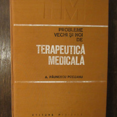 PROBLEME VECHI SI NOI DE TERAPEUTICA MEDICALA-A.PAUNESCU PODEANU