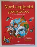 MINUNATA CALATORIE A OMULUI PENTRU DESCOPERIREA UNOR LUMI NOI , MARI EXPLORARI GEOGRAFICE , ATLAS TEMATIC PENTRU COPII , 2008