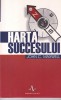 Cartea Harta Succesului John C. Maxwell - Dezvoltare Personala, Leadership, Sfaturi Practice