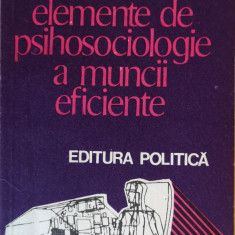 Elemente de psihosociologie a muncii eficiente, Septimiu Chelcea